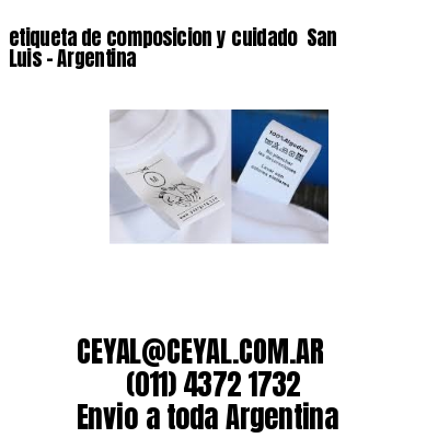 etiqueta de composicion y cuidado  San Luis – Argentina