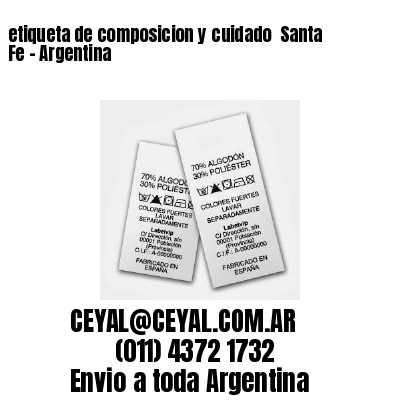 etiqueta de composicion y cuidado  Santa Fe – Argentina