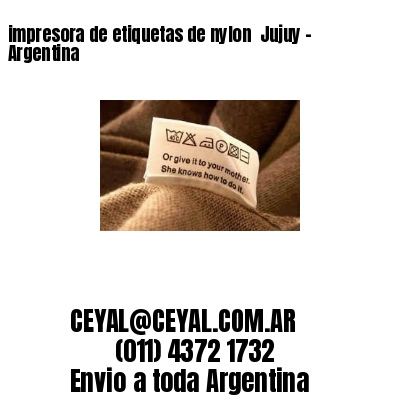 impresora de etiquetas de nylon  Jujuy – Argentina