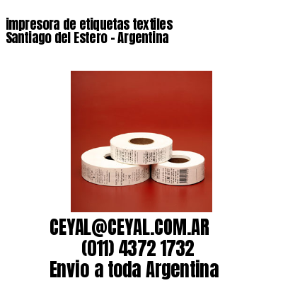 impresora de etiquetas textiles  Santiago del Estero – Argentina