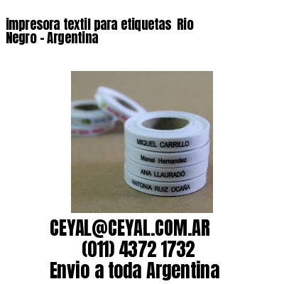 impresora textil para etiquetas  Rio Negro – Argentina