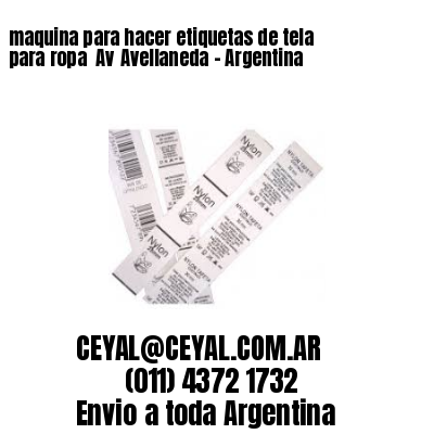 maquina para hacer etiquetas de tela para ropa  Av Avellaneda - Argentina