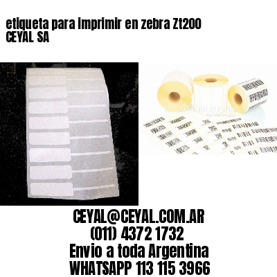 etiqueta para imprimir en zebra Zt200 CEYAL SA