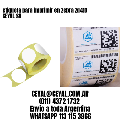 etiqueta para imprimir en zebra zd410 CEYAL SA