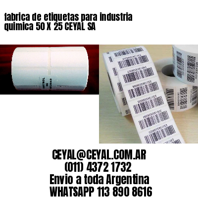 fabrica de etiquetas para industria quimica 50 X 25 CEYAL SA