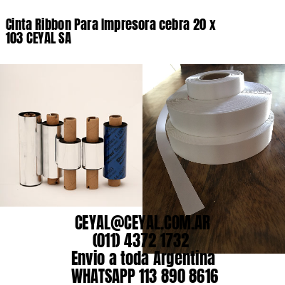 Cinta Ribbon Para Impresora cebra 20 x 103 CEYAL SA