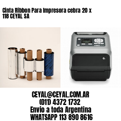 Cinta Ribbon Para Impresora cebra 20 x 118 CEYAL SA