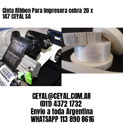 Cinta Ribbon Para Impresora cebra 20 x 147 CEYAL SA