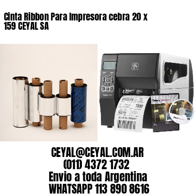 Cinta Ribbon Para Impresora cebra 20 x 159 CEYAL SA