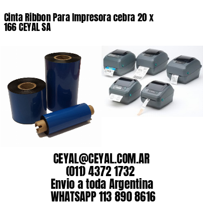 Cinta Ribbon Para Impresora cebra 20 x 166 CEYAL SA