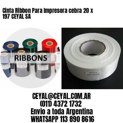 Cinta Ribbon Para Impresora cebra 20 x 197 CEYAL SA