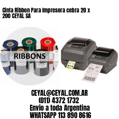 Cinta Ribbon Para Impresora cebra 20 x 200 CEYAL SA