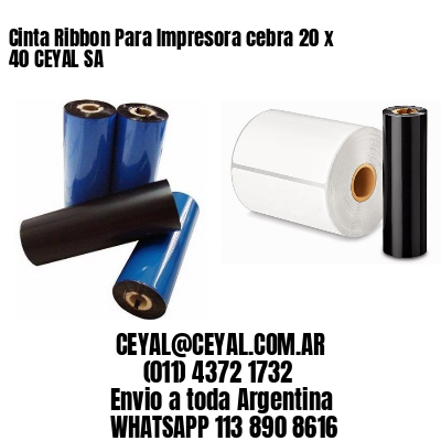 Cinta Ribbon Para Impresora cebra 20 x 40 CEYAL SA