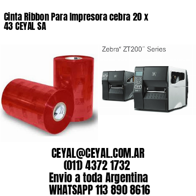 Cinta Ribbon Para Impresora cebra 20 x 43 CEYAL SA