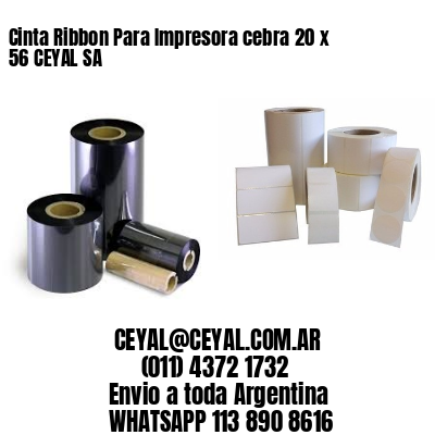 Cinta Ribbon Para Impresora cebra 20 x 56 CEYAL SA