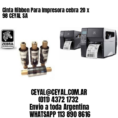 Cinta Ribbon Para Impresora cebra 20 x 98 CEYAL SA