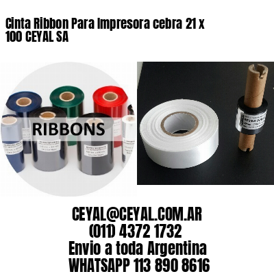 Cinta Ribbon Para Impresora cebra 21 x 100 CEYAL SA