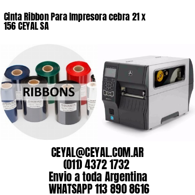 Cinta Ribbon Para Impresora cebra 21 x 156 CEYAL SA