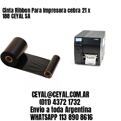 Cinta Ribbon Para Impresora cebra 21 x 188 CEYAL SA