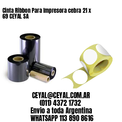 Cinta Ribbon Para Impresora cebra 21 x 69 CEYAL SA