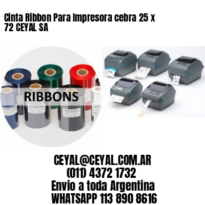 Cinta Ribbon Para Impresora cebra 25 x 72 CEYAL SA