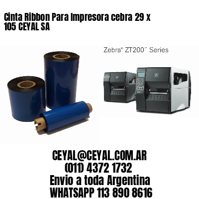 Cinta Ribbon Para Impresora cebra 29 x 105 CEYAL SA