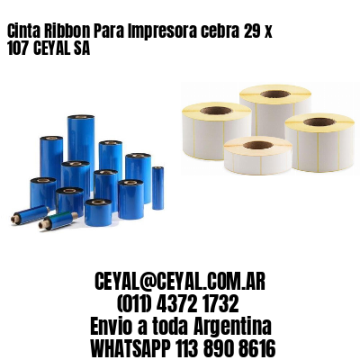 Cinta Ribbon Para Impresora cebra 29 x 107 CEYAL SA