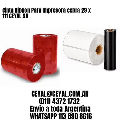 Cinta Ribbon Para Impresora cebra 29 x 111 CEYAL SA