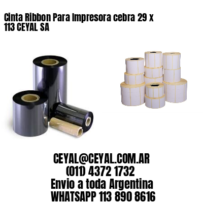 Cinta Ribbon Para Impresora cebra 29 x 113 CEYAL SA