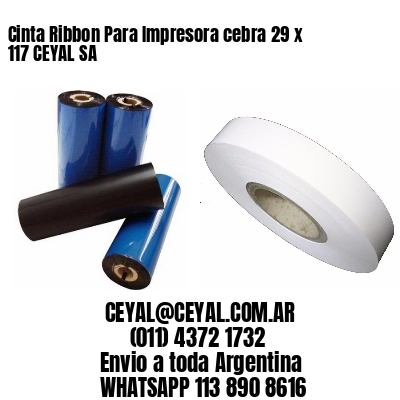 Cinta Ribbon Para Impresora cebra 29 x 117 CEYAL SA