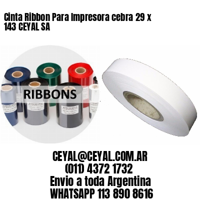 Cinta Ribbon Para Impresora cebra 29 x 143 CEYAL SA