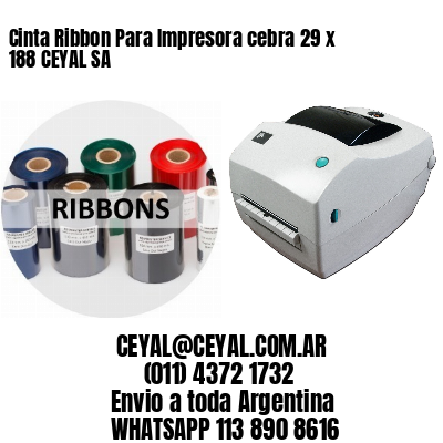 Cinta Ribbon Para Impresora cebra 29 x 188 CEYAL SA
