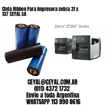 Cinta Ribbon Para Impresora cebra 31 x 137 CEYAL SA