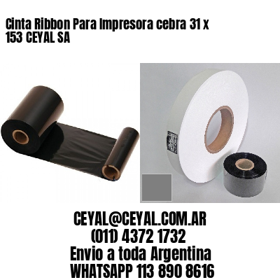 Cinta Ribbon Para Impresora cebra 31 x 153 CEYAL SA