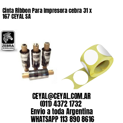 Cinta Ribbon Para Impresora cebra 31 x 167 CEYAL SA