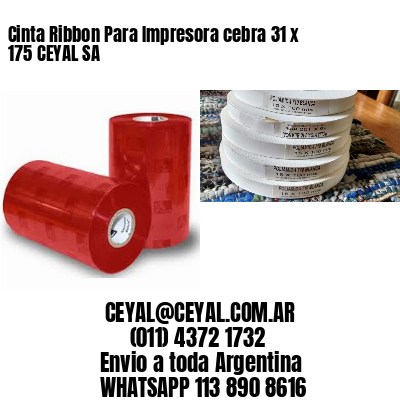 Cinta Ribbon Para Impresora cebra 31 x 175 CEYAL SA