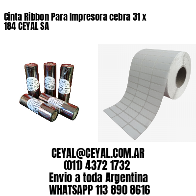 Cinta Ribbon Para Impresora cebra 31 x 184 CEYAL SA