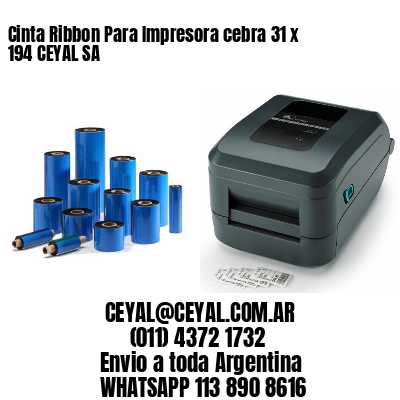 Cinta Ribbon Para Impresora cebra 31 x 194 CEYAL SA