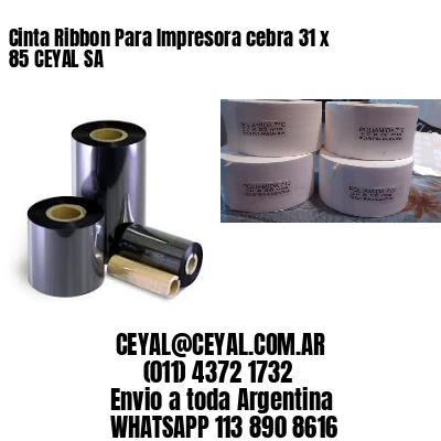 Cinta Ribbon Para Impresora cebra 31 x 85 CEYAL SA