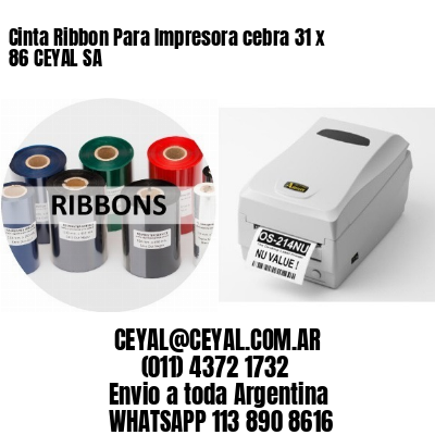 Cinta Ribbon Para Impresora cebra 31 x 86 CEYAL SA