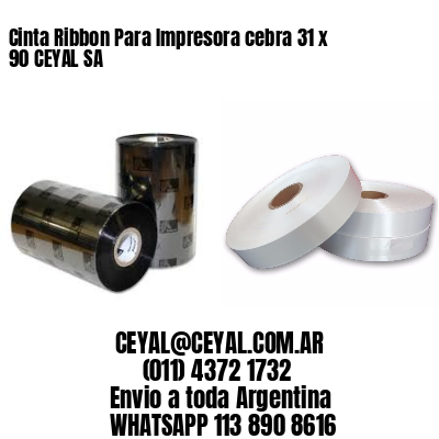 Cinta Ribbon Para Impresora cebra 31 x 90 CEYAL SA