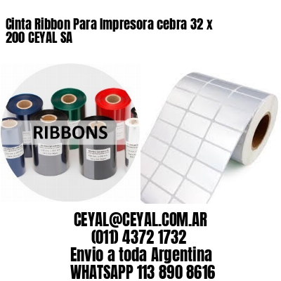 Cinta Ribbon Para Impresora cebra 32 x 200 CEYAL SA