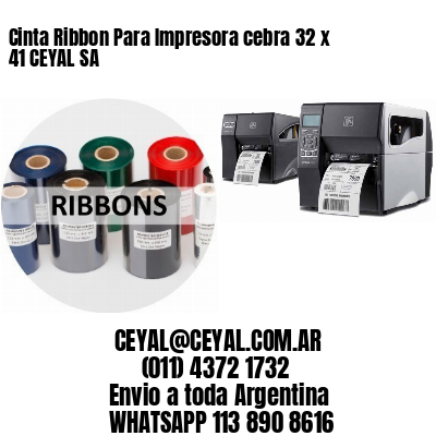 Cinta Ribbon Para Impresora cebra 32 x 41 CEYAL SA