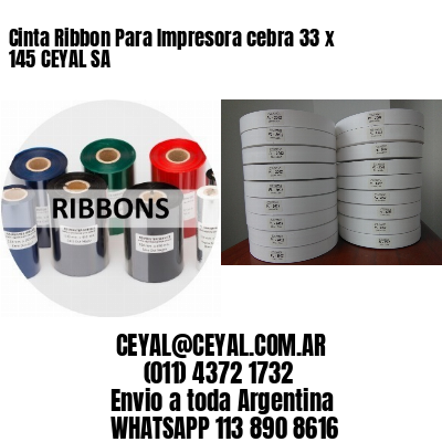 Cinta Ribbon Para Impresora cebra 33 x 145 CEYAL SA