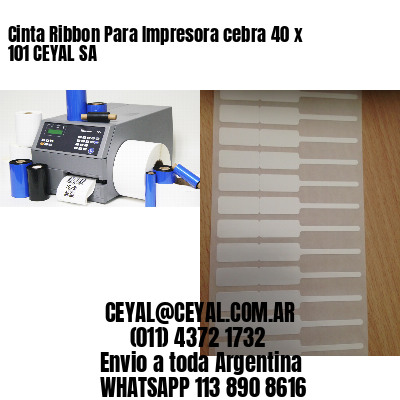Cinta Ribbon Para Impresora cebra 40 x 101 CEYAL SA