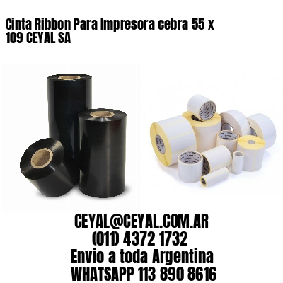 Cinta Ribbon Para Impresora cebra 55 x 109 CEYAL SA