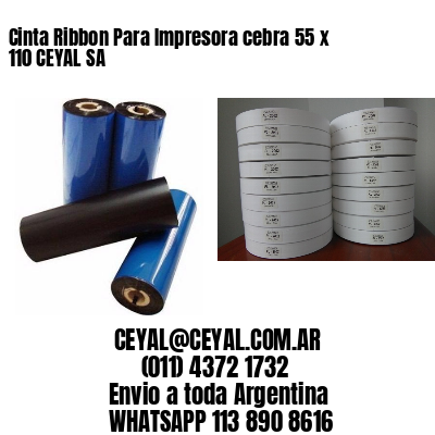 Cinta Ribbon Para Impresora cebra 55 x 110 CEYAL SA