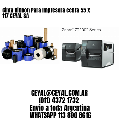 Cinta Ribbon Para Impresora cebra 55 x 117 CEYAL SA
