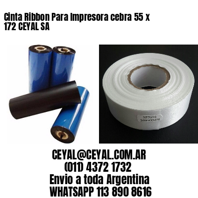 Cinta Ribbon Para Impresora cebra 55 x 172 CEYAL SA
