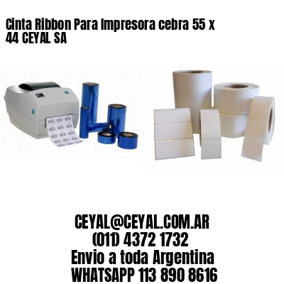 Cinta Ribbon Para Impresora cebra 55 x 44 CEYAL SA
